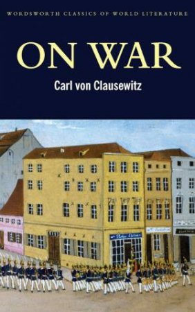 On War (Abridged) by VON CLAUSEWITZ CARL