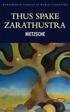 Thus Spake Zarathustra by Friedrich Nietzsche
