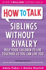 How To Talk Siblings Without Rivalry