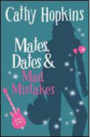Mates, Dates and Mad Mistakes by Cathy Hopkins