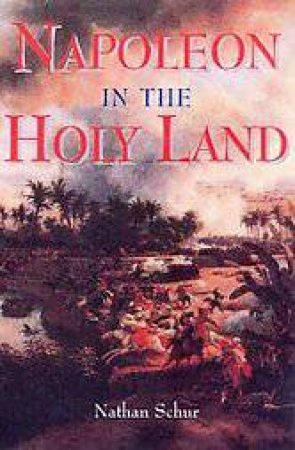 Napoleon in the Holy Land by SCHUR NATHAN