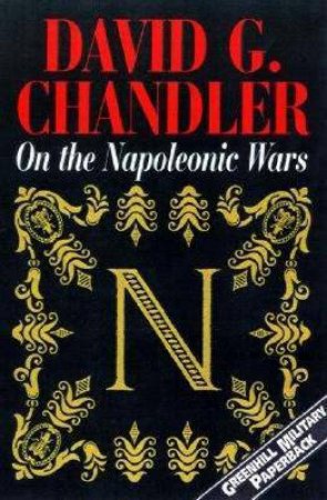 On the Napoleonic Wars by CHANDLER DAVID