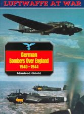German Bombers Over England 19401944 Luftwaffe at War Volume 12