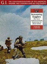 Screaming Eagles the 101st Airborne Division from Dday to Desert Storm Gi Series Volume 22