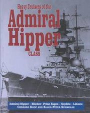Heavy Cruisers of the Admiral Hipper Class the Admiral Hipperblucherprinz Eugenseydlitz Etc