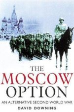 Moscow Option an Alternative Second World War