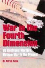 War in the Fourth Dimension Us Electronic Warfare from the Vietnam War to the Present