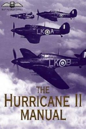 Hurricane Ii Manual, The: Raf Museum Series by UNKNOWN