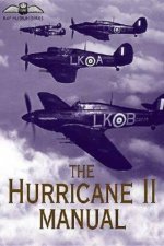 Hurricane Ii Manual The Raf Museum Series