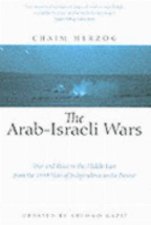 Arabisraeli Wars The War and Peace in the Middle East from the War of Independence to the Present