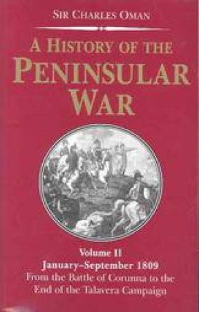 History of the Penin (vol.2) War: January to September 1809 by OMAN CHARLES