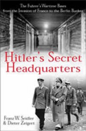 Hitler's Secret Headquarters by SEDLER FRANZ & ZEIGERT DIDIER