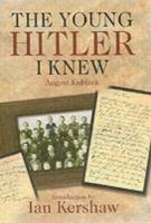 Young Hitler I Knew by KUBIZEK AUGUST