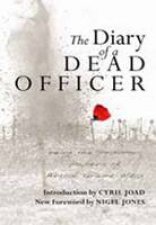Diary of a Dead Officer Being the Posthumous Papers of Arthur Graeme West