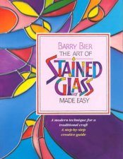 The Art Of Stained Glass Made Easy