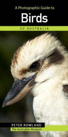 Photographic Guide To Birds Of Australia by Peter Rowland