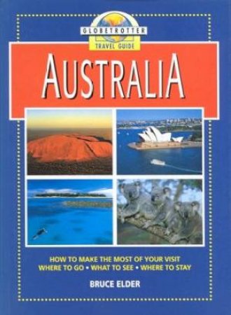 Globetrotter Travel Guide: Australia by Bruce Elder