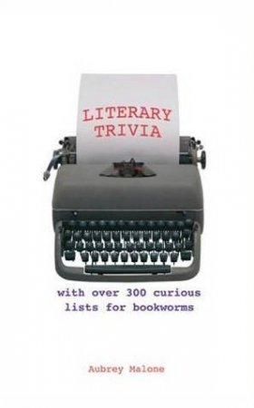 Literary Trivia by Aubrey Malone