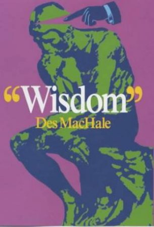 Wisdom by Des Machale