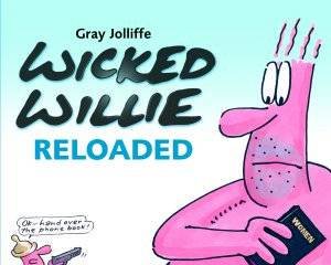 Wicked Willie Reloaded by Gray Jolliffe