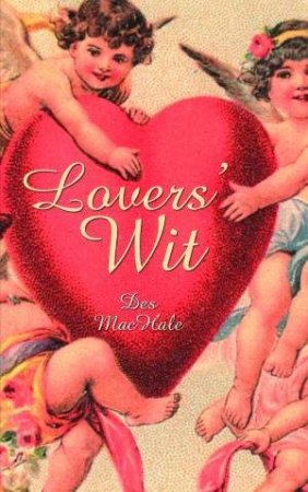 Lovers' Wit by Des Machale
