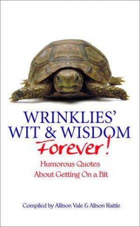 Wrinklies Wit & Wisdom Forever by Various
