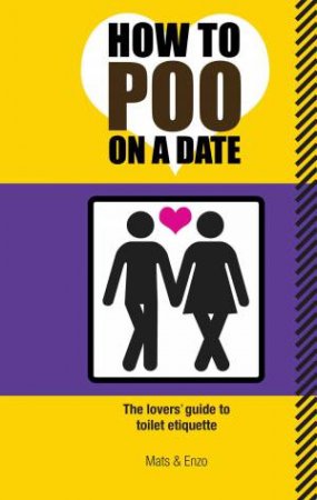 How To Poo On A Date by Mats & Enzo