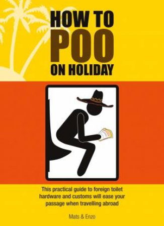 How To Poo On A Holiday by Mats & Enzo