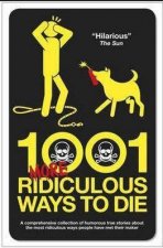 1001 More Ridiculous Ways to Die