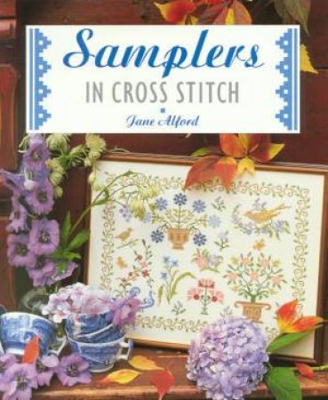 Samplers In Cross Stitch by Jane Alford