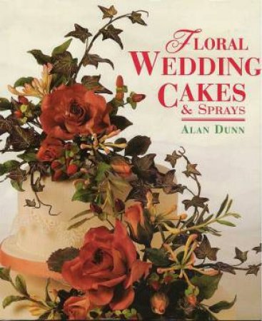 Floral Wedding Cakes & Sprays by Alan Dunn