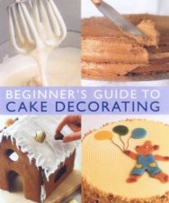 The Beginners Guide To Cake Decorating