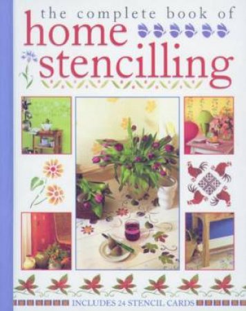 The Complete Book Of Home Stencilling by Various