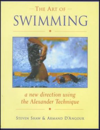 Art of Swimming: a new direction using the Alexander Technique by Victoria Wood