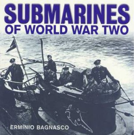 Submarines Of World War Two by Erminio Bagnasco