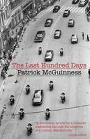 The Last Hundred Days by Patrick McGuinness
