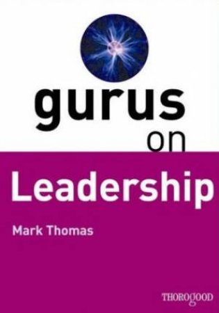 Gurus On Leadership by Mark Thomas