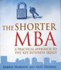 Shorter MBA Practical Approach To The Key Business Skills