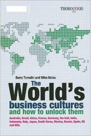 Worlds Business Cultures and How to Unlock Them by Barry Tomalin