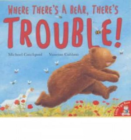 Where There's a Bear, There's Trouble by Michael Catchpool & Vanessa Cabban