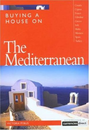 Buying A House On The Mediterranean by Victoria Pybus
