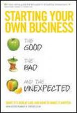 Starting Your Own Business The Good the Bad and the Unexpected