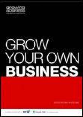How to Grow Your Own Business: A No-Nonsense, Practical Guide to Growing Your Business Organically by Trevor Clawson