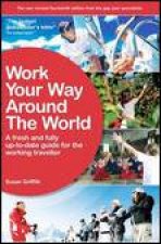 Work Your Way Around the World 14th Ed A Fresh and Fully UpToDate Guide for the Modern Working Traveller
