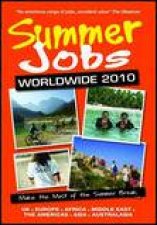 Summer Jobs Worldwide 2010 41st Ed Make the Most of the Summer Break