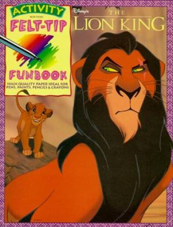 The Lion King: Felt-Tip Funbook by Walt Disney