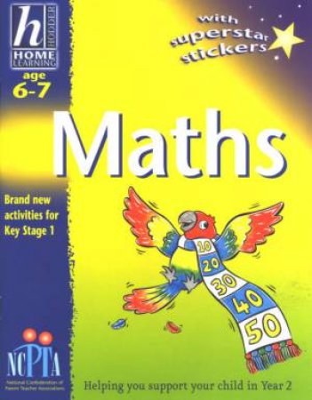Hodder Home Learning: Maths - Ages 6 - 7 by Sue Atkinson & Linzi Henry