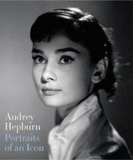 Audrey Hepburn Portraits Of An Icon