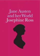 Jane Austen And Her World