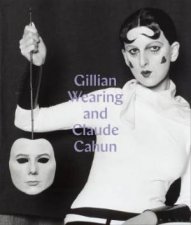 Gillian Wearing And Claude Cahun